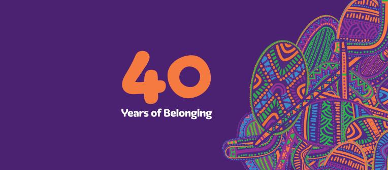 Colourful artwork featuring the Brisbane river and various Indigenous tools, with text overlaid saying '40 Years of Belonging'.